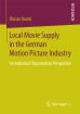 Local Movie Supply in the German Motion Picture Industry:An Industrial Organization Perspective