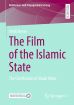 The Film of the Islamic State:The Cinefication of Jihadi Video