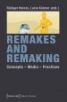 Remakes and Remaking:Concepts - Media - Practices