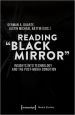 Reading Black Mirror:Insights into Technology and the Post-Media Condition
