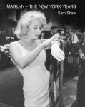Marilyn:The New York Years by Sam Shaw