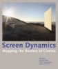 Screen Dynamics:Mapping the Borders of Cinema
