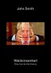 John Smith:Waldeinsamkeit: Films from the 21st Century