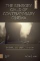 The Sensory Child of Contemporary Cinema:Sight, Sound, Touch