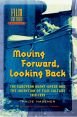 Moving Forward, Looking Back:The European Avant-garde and the Invention of Film Culture, 1919-1939