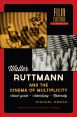 Walter Ruttmann and the Cinema of Multiplicity:Avant-Garde - Advertising - Modernity