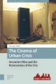 The Cinema of Urban Crisis:Seventies Film and the Reinvention of the City