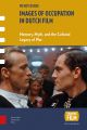 Images of Occupation in Dutch Film:Memory, Myth, and the Cultural Legacy of War