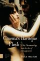 Cinema's Baroque Flesh:Film, phenomenology and the art of entanglement