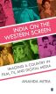 India on the Western Screen:Imaging a Country in Film, TV, and Digital Media
