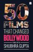 50 Films That Changed Bollywood:1995-2015
