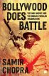 Bollywood Does Battle:The War Movie and the Indian Popular Imagination