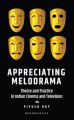 Appreciating Melodrama:Theory and Practice in Indian Cinema and Television