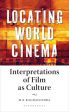 Locating World Cinema:Interpretations of Film as Culture