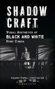 Shadow Craft:Visual Aesthetics of Black and White Hindi Cinema