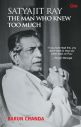 Satyajit Ray:The Man Who Knew too Much