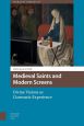 Medieval Saints and Modern Screens:Divine Visions as Cinematic Experience