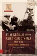 Film Serials and the American Cinema, 1910-1940:Operational Detection