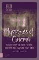 Mysteries of Cinema:Reflections on Film Theory, History and Culture 1982-2016