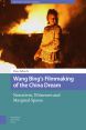 Wang Bing's Filmmaking of the China Dream:Narratives, Witnesses and Marginal Spaces