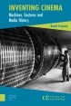 Inventing Cinema:Machines, Gestures and Media History