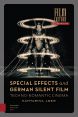 Special Effects and German Silent Film:Techno-Romantic Cinema