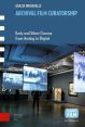 Archival Film Curatorship:Early and Silent Cinema from Analog to Digital