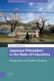 Japanese Filmmakers in the Wake of Fukushima:Perspectives on Nuclear Disasters