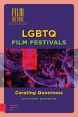 LGBTQ Film Festivals:Curating Queerness