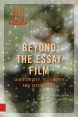 Beyond the Essay Film:Subjectivity, Textuality and Technology