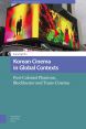 Korean Cinema in Global Contexts:Post-Colonial Phantom, Blockbuster and Trans-Cinema