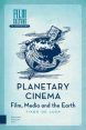 Planetary Cinema:Film, Media and the Earth