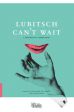 Lubitsch Can't Wait:A Collection of Ten Philosophical Discussions on Ernst Lubitsch's Film Comedy