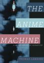 The Anime Machine:A Media Theory of Animation