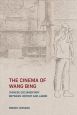 The Cinema of Wang Bing:Chinese Documentary between History and Labor