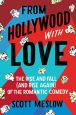 From Hollywood with Love:The Rise and Fall (and Rise Again) of the Romantic Comedy