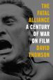 The Fatal Alliance:A Century of War on Film