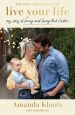 Live Your Life:My Story of Loving and Losing Nick Cordero