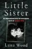 Little Sister:My Investigation into the Mysterious Death of Natalie Wood