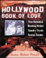 The Hollywood Book of Love:From True Romance and Blushing Brides to Tawdry Trysts and Femme Fatales