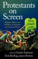 Protestants on Screen:Religion, Politics and Aesthetics in European and American Movies