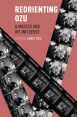Reorienting Ozu:A Master and His Influence