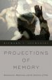 Projections of Memory:Romanticism, Modernism, and the Aesthetics of Film