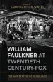 William Faulkner at Twentieth Century-Fox:The Annotated Screenplays