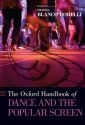 The Oxford Handbook of Dance and the Popular Screen