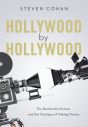 Hollywood by Hollywood:The Backstudio Picture and the Mystique of Making Movies