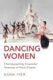 Dancing Women:Choreographing Corporeal Histories of Hindi Cinema