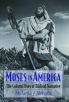 Moses in America:The Cultural Uses of Biblical Narrative