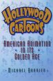 Hollywood Cartoons:American Animation in Its Golden Age