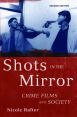 Shots in the Mirror:Crime Films and Society